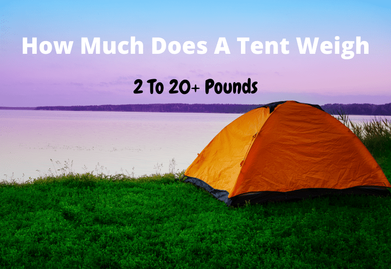 How Much Does A Tent Weigh