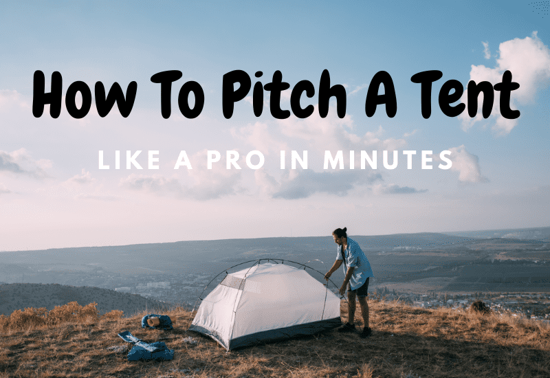 How To Pitch A Tent