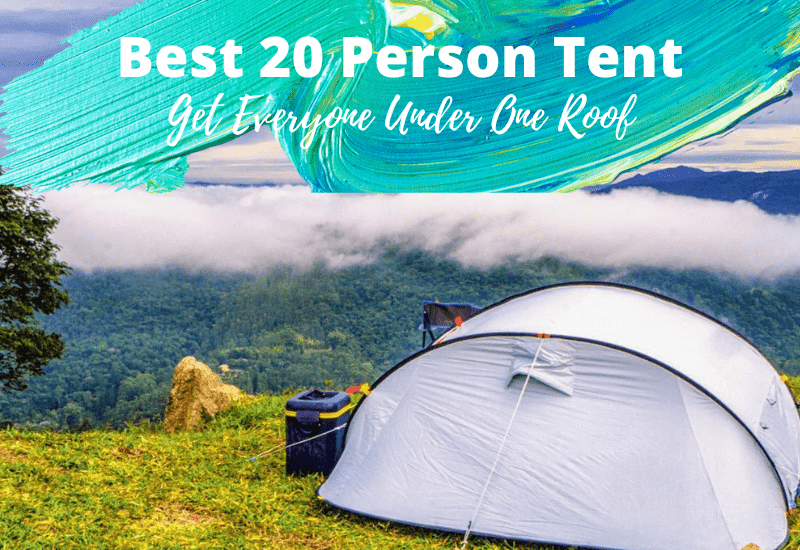 Best 20 Person Tent