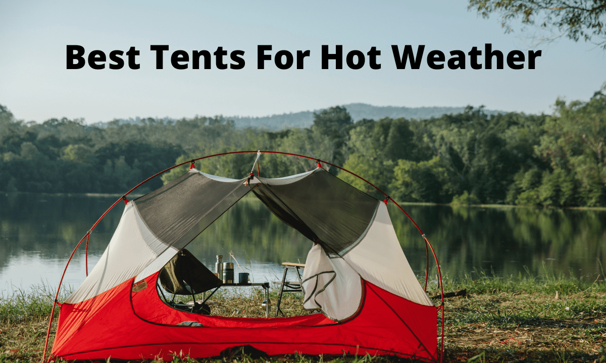 Best Tents For Hot Weather